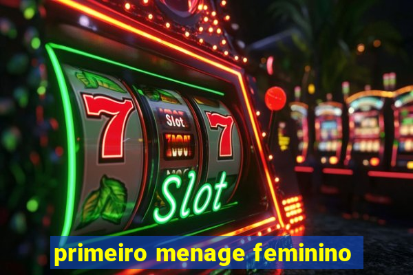 primeiro menage feminino